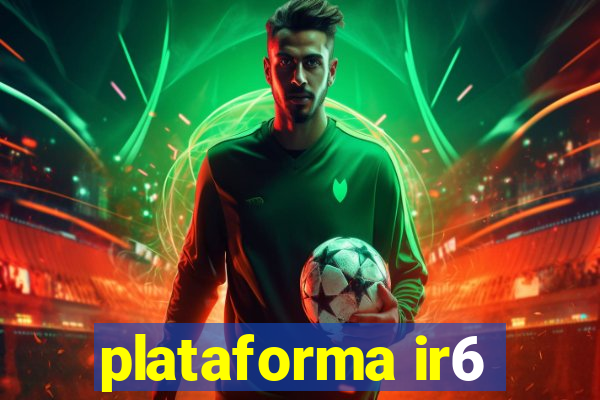 plataforma ir6